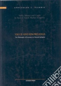 Value and Knowledge libro in lingua di Pierris Apostolos L.