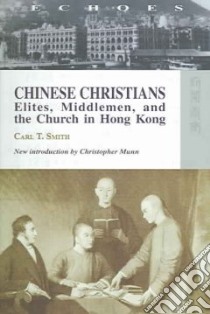 Chinese Christians libro in lingua di Smith Carl T.