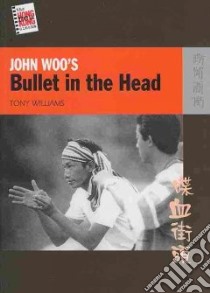 John Woo's Bullet in the Head libro in lingua di Williams Tony