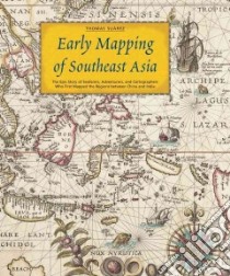 Early Mapping of Southeast Asia libro in lingua di Suarez Thomas