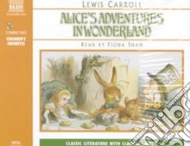 (Audiolibro) Fiona Shaw - Alice In Wonderland libro in lingua di Fiona Shaw