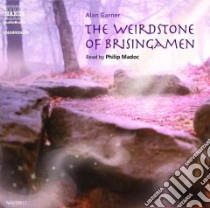 (Audiolibro) Philip Madoc - TheWeirdstone Of Brisingamen libro in lingua di Philip Madoc