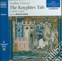 The Knyghtes Tale (CD Audiobook) libro in lingua di Chaucer Geoffrey, Bebb Richard (NRT)