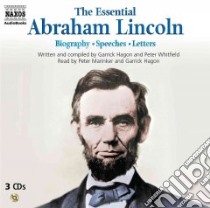 The Essential Abraham Lincoln (CD Audiobook) libro in lingua di Lincoln Abraham, Hagon Garrick (COM), Whitfield Peter (COM), Marinker Peter (NRT), Hagon Garrick (NRT)