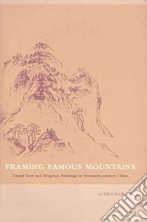 Framing Famous Mountains libro in lingua di Fu Li-tsui Flora