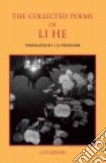 The Collected Poems of Li He libro in lingua di He Li, Frodsham J. D. (TRN)
