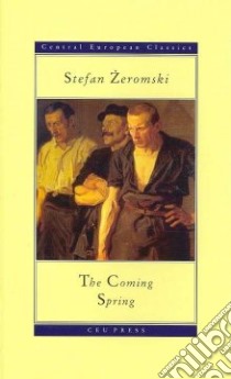 Coming Spring libro in lingua di Zeromski Stefan, Johnston Bill (TRN)