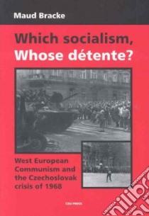 Which Socialism, Whose Detente? libro in lingua di Bracke Maud