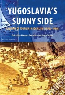 Yugoslavia's Sunny Side libro in lingua di Grandits Hannes (EDT), Taylor Karin (EDT)