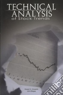Technical Analysis of Stock Trends libro in lingua di Edwards Robert D., Magee John