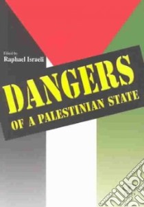 Dangers of a Palestinian State libro in lingua di Israeli Raphael (EDT)