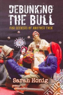 Debunking the Bull libro in lingua di Honig Sarah