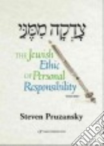 The Jewish Ethic of Personal Responsibility libro in lingua di Pruzansky Steven