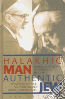 Halakhic Man, Authentic Jew libro in lingua di Bedzow Ira