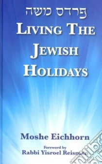 Living the Jewish Holidays libro in lingua di Eichhorn Moshe, Reisman Yisroel (FRW)