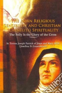 The Asian Religious Sensibility and Christian (Carmelite) Spirituality libro in lingua di Constantino Josefina D.