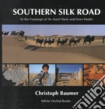 Southern Silk Road libro in lingua di Baumer Christoph