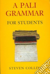 A Pali Grammar for Students libro in lingua di Collins Steven