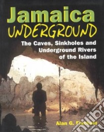 Jamaica Underground libro in lingua di Fincham Alan G., Draper Grenville (CON), Macphee Ross (CON), McFarlane Donald (CON), Peck Stewart (CON), Read Ronald (CON), Shaw Trevor (CON), Wadge Geoffrey (CON)