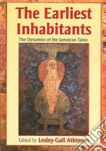 The Earliest Inhabitants libro in lingua di Atkinson Lesley-Gail (EDT)