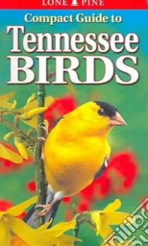 Compact Guide To Tennessee Birds libro in lingua di Roedel Michael, Kennedy Gregory