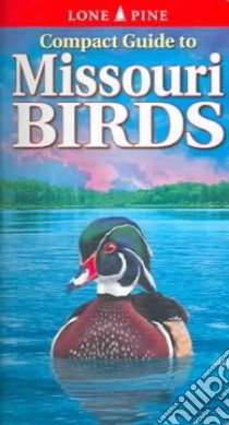 Compact Guide to Missouri Birds libro in lingua di Roedel Michael, Kennedy Gregory