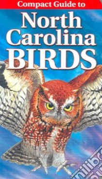 Compact Guide to North Carolina Birds libro in lingua di Smalling Curtis G., Kennedy Gregory