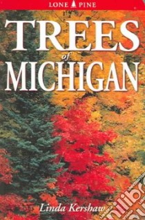 Trees of Michigan libro in lingua di Kershaw Linda, Reznicek Anton A. (CON), Cook Bill (CON)