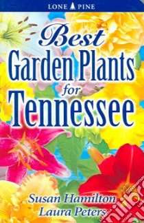 Best Garden Plants for Tennessee libro in lingua di Hamilton Sue, Peters Laura