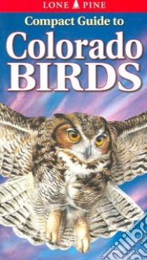 Compact Guide to Colorado Birds libro in lingua di Roedel Michael, Kagume Krista, Kennedy Gregory