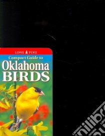 Compact Guide to Oklahoma Birds libro in lingua di Cable Ted, Seltman Scott, Kagume Krista, Kennedy Gregory