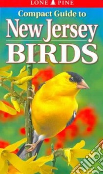 Compact Guide to New Jersey Birds libro in lingua di Lehman Paul Evan, Kagume Krista, Kennedy Gregory