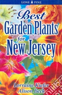 Best Garden Plants for New Jersey libro in lingua di Kiefer Lorraine, Beck Alison