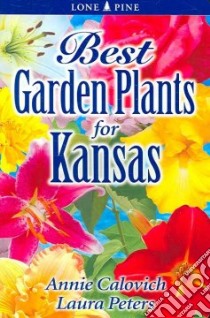 Best Garden Plants for Kansas libro in lingua di Colovich Annie, Peters Laura