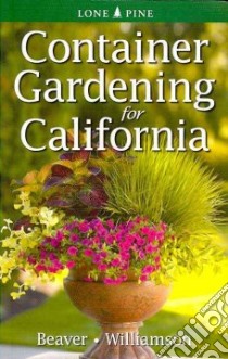 Container Gardening for California libro in lingua di Beaver Jennifer, Williamson Don