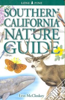 Southern California Nature Guide libro in lingua di McCloskey Erin, Bezener Andy (CON), Kagume Krista (CON), Kershaw Linda (CON)