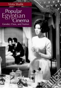 Popular Egyptian Cinema libro in lingua di Shafik Viola