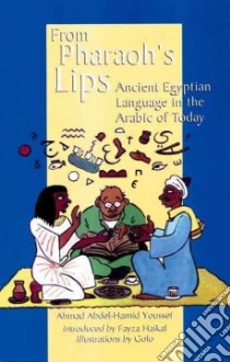 From Pharaoh's Lips libro in lingua di Abdel-Hamid Youssef Ahmad, Haikal Fayza (INT), Golo (ILT), Yusuf Ahmad Abd Al-Hamid