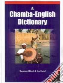 A Chamba-English Dictionary libro in lingua di Boyd Raymond (COM), Sa'ad Isa (COM)