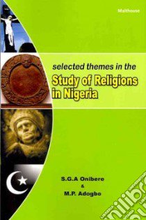 Selected Themes in the Study of Religions in Nigeria libro in lingua di Onibere S. G. A. (EDT), Adogbo M. P. (EDT)
