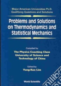 Problems and Solutions on Thermodynamics and Statistical Mechanics libro in lingua di Lim Yung-Kuo (EDT)
