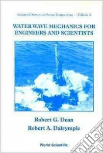 Water Wave Mechanics for Engineers & Scientists libro in lingua di Dean Robert G.