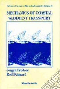 Mechanics of Coastal Sediment Transport libro in lingua di Fredsoe Jorgen, Deigaard Rolf