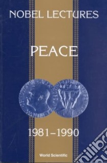 Nobel Lectures in Peace 1981-1990 libro in lingua di Abrams I.