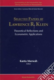 Selected Papers of Lawrence R. Klein libro in lingua di Klein Lawrence R., Marwah Kanta (EDT), Marwah Kanta