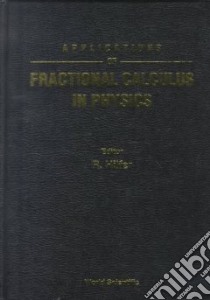 Applications of Fractional Calculus in Physics libro in lingua di Hilfer Rudolf (EDT)