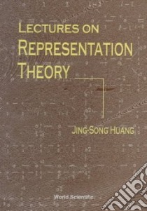 Lectures on Representation Theory libro in lingua di Huang Jing-Song
