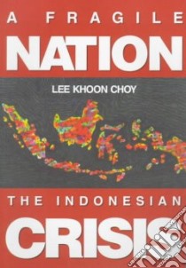 A Fragile Nation libro in lingua di Lee Khoon Choy, Choy Lee Khoon