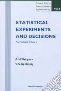 Statistical Experiments and Decisions libro in lingua di Shiriaev Albert Nikolaevich, Spokoiny V. G.