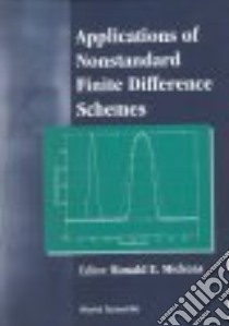 Applications of Nonstandard Finite Difference Schemes libro in lingua di Mickens Ronald E. (EDT)